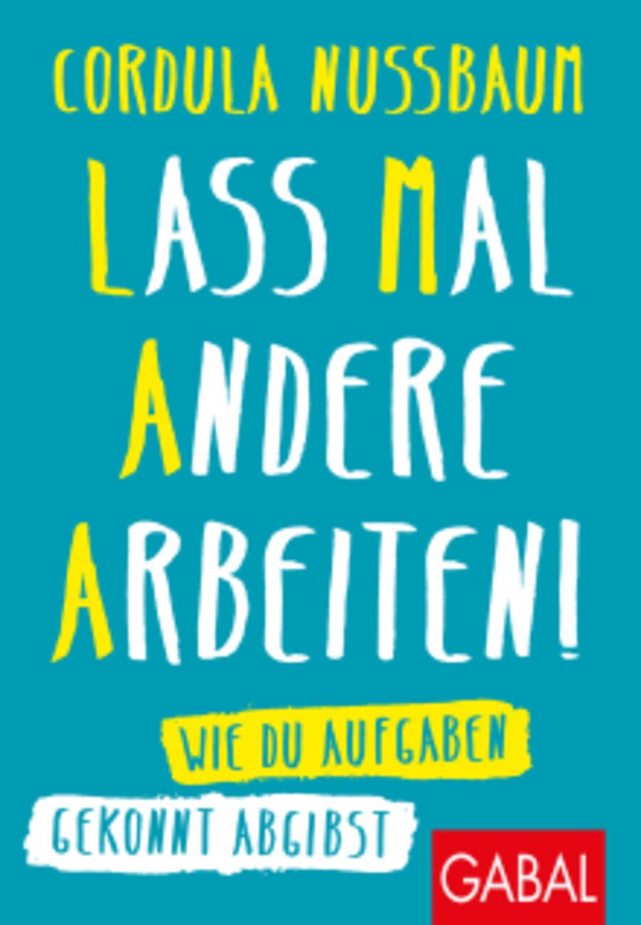 Cover von Cordula Nussbaums Buch "Lass Mal Andere Arbeiten"