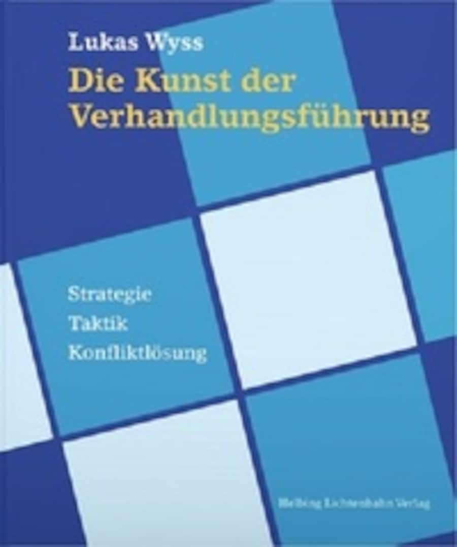 Lukas Wyss: «Die Kunst der Verhandlungsführung. Strategie, Taktik, Konfliktlösung». Helbing Lichtenhahn Verlag, Basel 2021, 380 Seiten, ab 88 Franken.