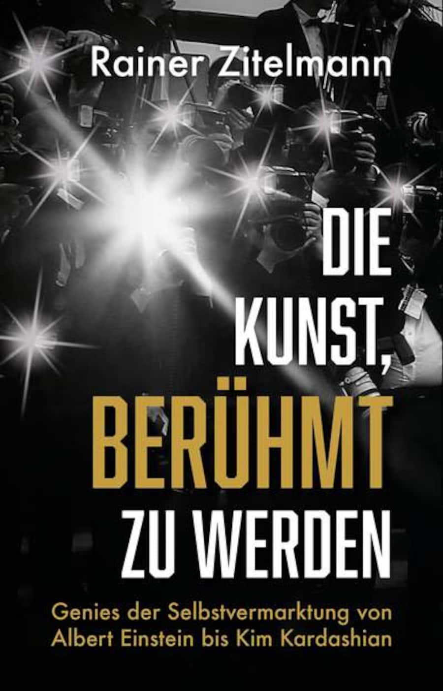 Rainer Zitelmann: «Die Kunst, berühmt zu werden – Genies der Selbstvermarktung von Albert Einstein bis Kim Kardashian», Finanzbuch Verlag (FBV) 2020, 336 Seiten, 39.90 Franken.